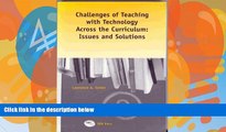 Big Deals  Challenges of Teaching with Technology Across the Curriculum: Issues and Solutions