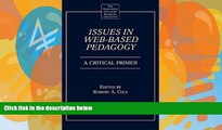 Must Have PDF  Issues in Web-Based Pedagogy: A Critical Primer (The Greenwood Educators  Reference