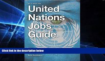 Must Have PDF  United Nations Jobs Guide: A guide to success on United Nations Careers Portals.