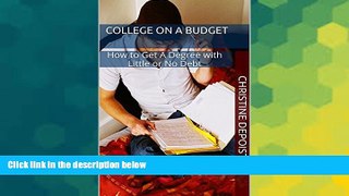 Big Deals  College on a Budget: How to Get A Degree with Little or No Debt  Best Seller Books Most
