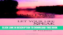 [PDF] Let Your Life Speak: Listening for the Voice of Vocation Full Colection