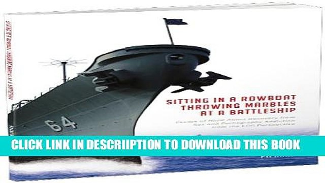 [PDF] Sitting in a Rowboat Throwing Marbles at a Battleship Popular Online