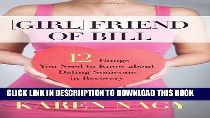 [PDF] Girlfriend of Bill: 12 Things You Need to Know about Dating Someone in Recovery Popular Online