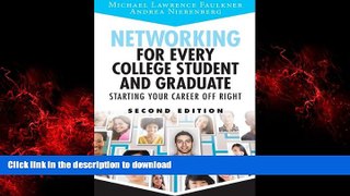READ THE NEW BOOK Networking for Every College Student and Graduate: Starting Your Career Off