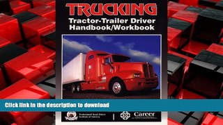 READ THE NEW BOOK Trucking: Tractor-Trailer Driver Handbook/Workbook READ EBOOK
