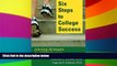 Big Deals  Six Steps to College Success: Learning Strategies for STEM Students  Free Full Read