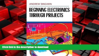 READ THE NEW BOOK Beginning Electronics Through Projects READ NOW PDF ONLINE