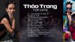 Thảo Trang's Top Hits - Những Ca Khúc Hay Nhất Của Thảo Trang