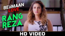 Rang Reza Female HD Video Song Beiimaan Love 2016 Sunny Leone Rajniesh Duggall | New Songs