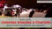 Etats-Unis: violentes émeutes à Charlotte après la mort d'un homme noir désarmé