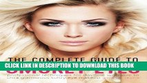 [PDF] The Complete Guide to Smokey Eyes: Professional Techniques for Daytime Wearable to Ultra