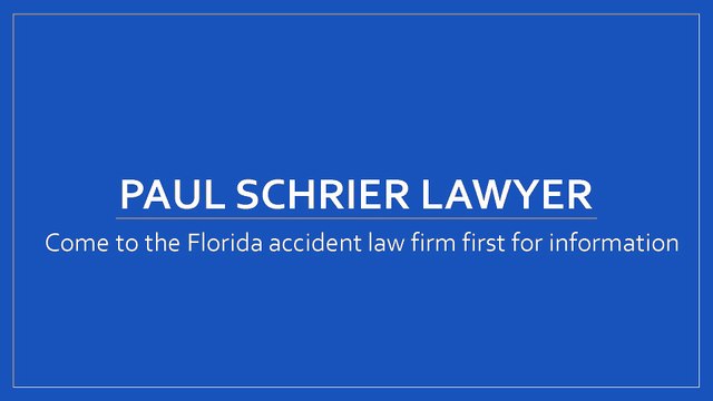 Paul Schrier Lawyer - Come to the Florida accident law firm first for information