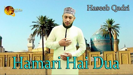 Haseeb Qadri - Hamari Hai Dua