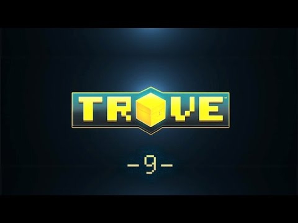 Trove Sorozat Fezzerrel: #9