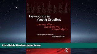 For you Keywords in Youth Studies: Tracing Affects, Movements, Knowledges