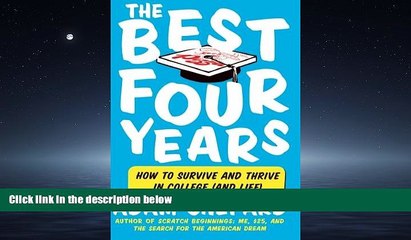 Enjoyed Read The Best Four Years: How to Survive and Thrive in College (and Life)