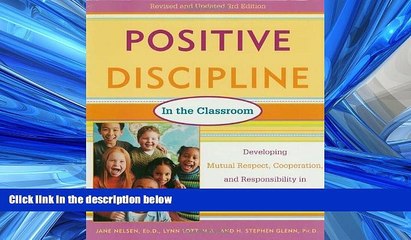 Online eBook Positive Discipline in the Classroom, Revised 3rd Edition: Developing Mutual Respect,