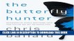 [PDF] The Butterfly Hunter: Adventures of People Who Found Their True Calling Way Off the Beaten