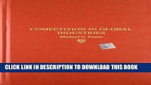 [PDF] Competition in Global Industries (Research Colloquium / Harvard Business School) Full Online