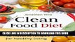 [PDF] Clean Food Diet: Avoid processed foods and eat clean with few simple lifestyle changes(free