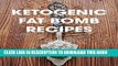 [PDF] Ketogenic Fat Bomb Recipes: A Ketogenic Cookbook with 20 Paleo Ketogenic Recipes For Fast