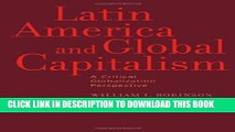 [PDF] Latin America and Global Capitalism: A Critical Globalization Perspective Full Online