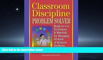 For you Classroom Discipline Problem Solver: Ready-to-Use Techniques   Materials for Managing All