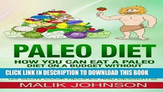 [PDF] Paleo Diet: How you can eat a Paleo Diet on a Budget without Going Broke: (25 Slow Cook