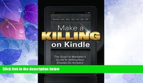 Big Deals  Make A Killing On Kindle Without Blogging, Facebook Or Twitter: The Guerilla Marketer s