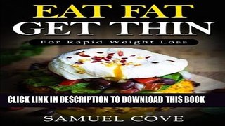 [PDF] Eat Fat Get Thin: For Rapid Weight Loss: Your Ketogenic Diet Guide with Over 350+ of The