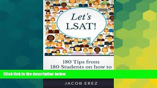 Big Deals  Let s LSAT: 180 Tips from 180 Students on how to Score 180 on your LSAT  Free Full Read