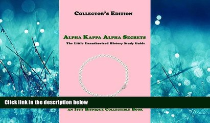 Online eBook Alpha Kappa Alpha Secrets: The Little Unauthorized History Study Guide