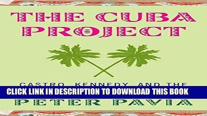 [PDF] The Cuba Project: Castro, Kennedy, and the FBI s Tamale Squad Full Collection