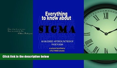 Choose Book Everything to know about Sigma: an unlicensed historical factbook of Phi Beta Sigma