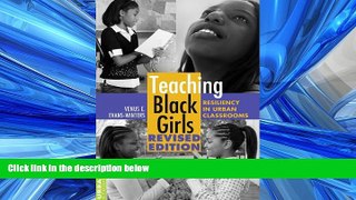 For you Teaching Black Girls: Resiliency in Urban Classrooms (Counterpoints)