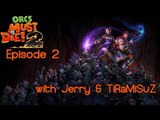 Orcs Must Die! 2 - Episode 2 - Let's Play w/ TiRaMiSuZ & Jerry