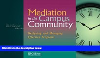 For you Mediation in the Campus Community: Designing and Managing Effective Programs