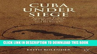 [PDF] Cuba Under Siege: American Policy, the Revolution and Its People Popular Online
