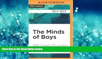 Popular Book The Minds of Boys: Saving Our Sons From Falling Behind in School and Life