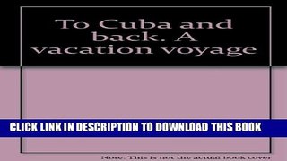 [PDF] To Cuba and back. A vacation voyage. Full Online