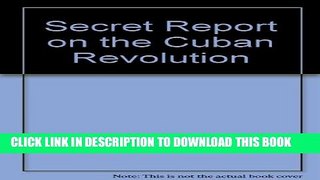 [PDF] Secret Report on the Cuban Revolution Popular Collection
