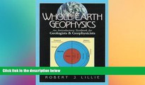 Big Deals  Whole Earth Geophysics: An Introductory Textbook for Geologists and Geophysicists  Free