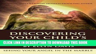 [PDF] Discovering Your Child s Destiny: Seeing Your Angel in the Marble (Unconventional