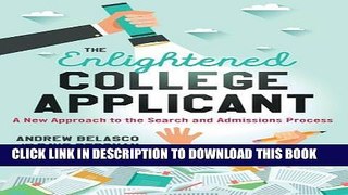 [PDF] The Enlightened College Applicant: A New Approach to the Search and Admissions Process Full