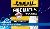 Big Deals  Praxis II Elementary Education: Multiple Subjects (5001) Exam Secrets Study Guide: