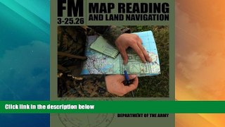 Big Deals  Map Reading and Land Navigation: FM 3-25.26  Free Full Read Best Seller