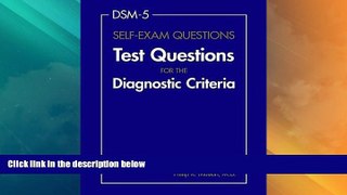 Big Deals  DSM-5 Self-Exam Questions: Test Questions for the Diagnostic Criteria  Free Full Read