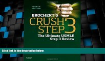 Big Deals  Brochert s Crush Step 3: The Ultimate USMLE Step 3 Review, 4e  Free Full Read Most Wanted