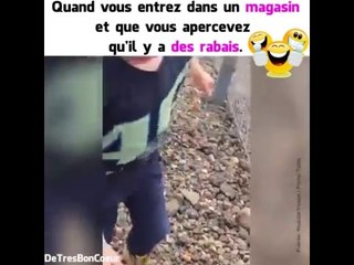 Quand vous entrez dans un magasin et voyez des rabais.