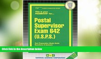 Big Deals  Postal Supervisor Exam 642 (U.S.P.S.) (Passbooks)  Free Full Read Best Seller